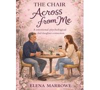 The Chair Across From Me: A Psychological Literary Novel of Grief, Silence, and What Remains