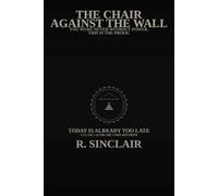 The Chair Against the Wall: You Were Never Without Power. This Is the Proof.