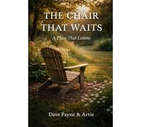 THE CHAIR THAT WAITS: A Place That Listens