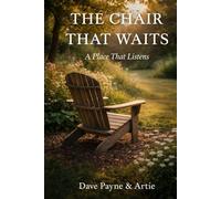 THE CHAIR THAT WAITS: A Place That Listens
