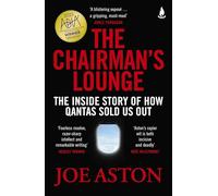 The Chairman's Lounge: The inside story of how Qantas sold us out