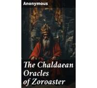The Chaldaean Oracles Of Zoroaster (ebook)