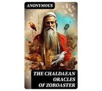 The Chaldaean Oracles Of Zoroaster (ebook)