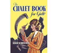 The Chalet Book for Girls: 18+ (Chalet School)