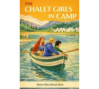 The Chalet Girls in Camp: Chalet School #8