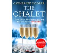 The Chalet: the most exciting new winter debut crime thriller of 2021 to race through this year - now a top 5 Sunday Times bestseller