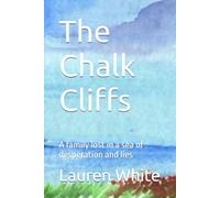 The Chalk Cliffs: A family lost in a sea of desperation and lies