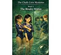 The Chalk Crew Mysteries: Book 3: The Rivalry Within