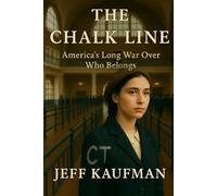 The Chalk Line: America's Long War Over Who Belongs