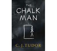 The Chalk Man - C. J. Tudor