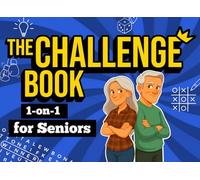 The Challenge Book for Seniors: A fun competition for two seniors | Challenges, Puzzles, Brain Games, Mazes, Brain Teasers, Word Searches, Crossword Puzzles, Sudoku, Logic Puzzles for Seniors