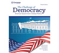 The Challenge of Democracy: American Government in Global Politics, 15th Student Edition