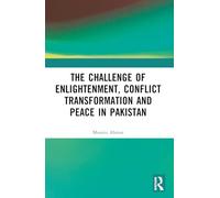 The Challenge of Enlightenment, Conflict Transformation and Peace in Pakistan