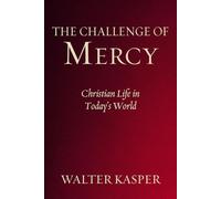 The Challenge of Mercy: Christian Life in Today's World