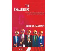 The Challengers: The Disruptive Nigerian Entrepreneurs Creating a Billion-Naira Company