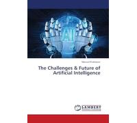 The Challenges & Future of Artificial Intelligence