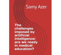 The challenges imposed by artificial intelligence: are we ready in medical education?