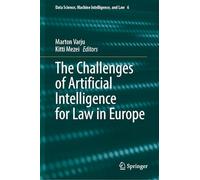The Challenges of Artificial Intelligence for Law in Europe: 6 (Data Science, Machine Intelligence, and Law)