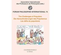 The Challenges of Populism - Die Herausforderungen des Populismus - Les défis du populisme (Forum Philosophie International)