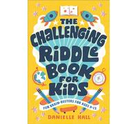 The Challenging Riddle Book for Kids: Fun Brain-Busters for Ages 9-12