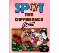 The challenging Spot The Difference Hard Book For Adults and kids | with Hard Differences to Find, Picture Puzzles in Full Color Difference: Spot The Difference: Spot The Difference Donuts