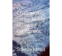 The Challenging Steps To My Ultimate Fulfillment