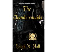 The Chambermaids: A Southern Gothic Horror Novel