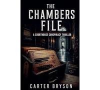 The Chambers File: A Courthouse Conspiracy Thriller
