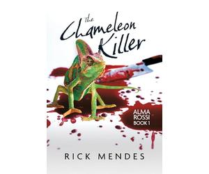 The Chameleon Killer: Alma Rossi Book 1