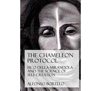 The Chameleon Protocol: Pico della Mirandola and the Science of Self-Creation (Books of Life)