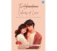 The Chameleonic Colours of Love 69 Echoes of Love, Loss, and Longing