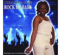 The Champagne - Rock Me Baby