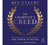 The Champion's Creed: Transform Your Culture Through the Power of Belief