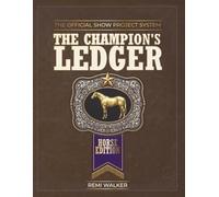The Champion's Ledger Horse Health Record Book & Care Journal: Track Farrier, Vet, Vaccinations, Deworming, Feeding, Training, Shows & Expenses for up to 3 Horses