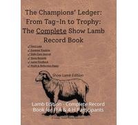 The Champions Ledger: Lamb Edition - Complete Record Book for FFA & 4-H Participants