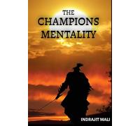 The Champions Mentality: Build the Discipline and Focus to Achieve Extraordinary Results | How World-Class Performers Build Discipline, Focus, and Unstoppable Success (Mindset AND Self-Improvement)