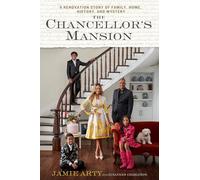 The Chancellor's Mansion: A Renovation Story of Family, Home, History, and Mystery