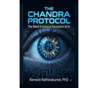 THE CHANDRA PROTOCOL: The Silent Emotional Revolution of AI