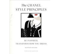 The Chanel Style Principles: Be inspired, transform how you dress: 1