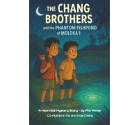 The Chang Brothers and the Phantom Fishpond of Moloka‘i (The Chang Brothers and the Mystery at La Perouse Bay)