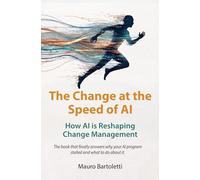 The Change at the Speed of AI: How AI is reshaping change management