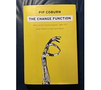 The Change Function: Why Some Technologies Take Off and Others Crash and Burn