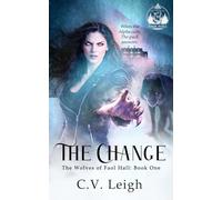 The Change: The Wolves of Faol Hall, Book One: 1