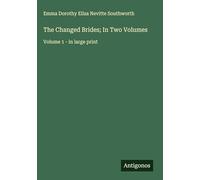 The Changed Brides; In Two Volumes: Volume 1 - in large print