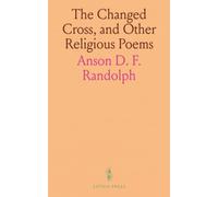 The Changed Cross, and Other Religious Poems
