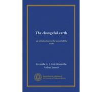 The changeful earth (Vol-1): an introduction to the record of the rocks