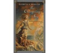 [(The Changeling Sea )] [Author: Patricia A McKillip] [Apr-2003]