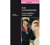 The Changeling: Thomas Middleton & William Rowley (Revels Student Editions)