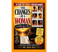 The Changes of a Woman Written by a Man: A Husband's Honest Reflections on Love, Marriage, and Thirty-Five Years of Change
