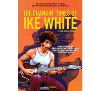 The Changin' Times of Ike White [USA] [DVD]